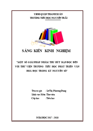 Báo cáo biện pháp Một số giải pháp nhằm thu hút bạn đọc đến với thư viện trường tiểu học phát triển văn hoá đọc trong kỷ nguyên số